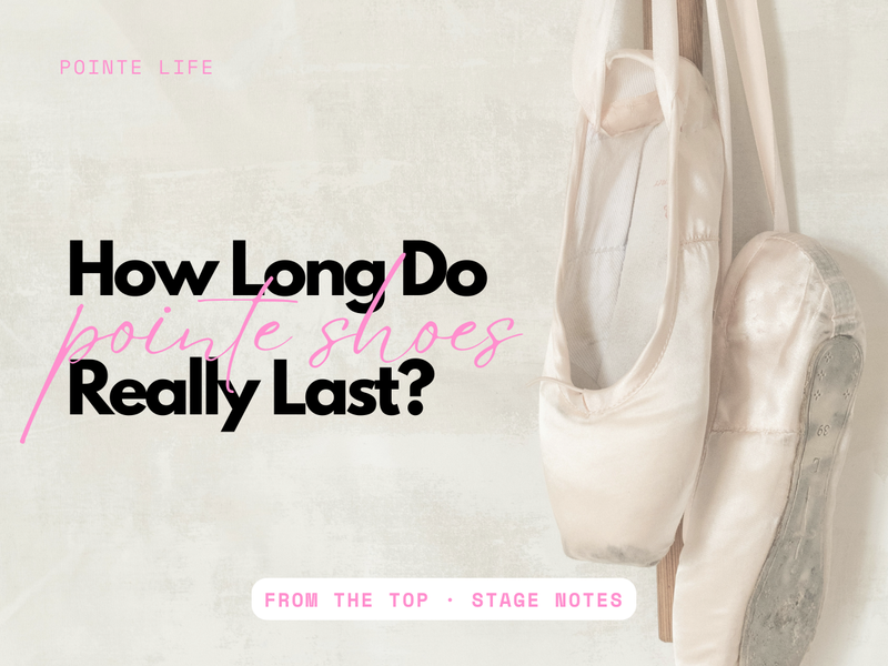 How Long Do Pointe Shoes Really Last? (And How to Make Them Last Longer)